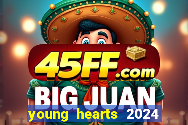 young hearts 2024 assistir online